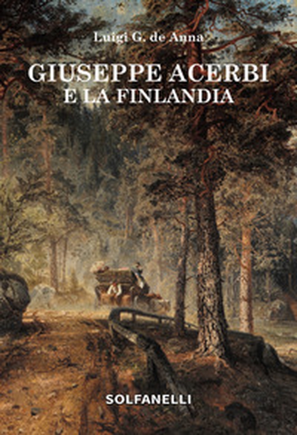 Giuseppe Acerbi e la Finlandia - Librerie.coop Giuseppe Acerbi e la Finlandia - Librerie.coop