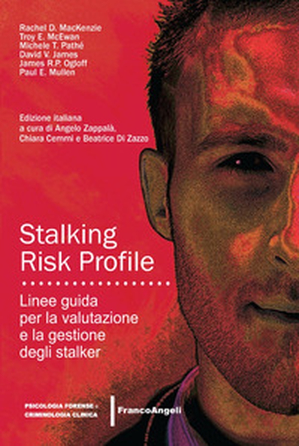 Stalking Risk Profile. Linee guida per la valutazione e la gestione degli stalker - Librerie.coop Stalking Risk Profile. Linee guida per la valutazione e la gestione degli stalker - Librerie.coop