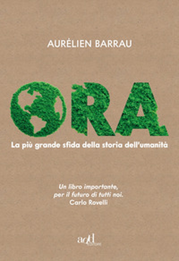 Ora. La più grande sfida della storia dell'umanità - Librerie.coop Ora. La più grande sfida della storia dell'umanità - Librerie.coop