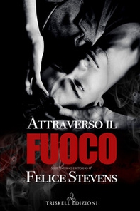 Attraverso il fuoco. Inferno e ritorno - Librerie.coop