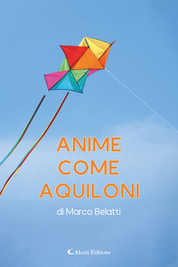 Anime come aquiloni - Librerie.coop Anime come aquiloni - Librerie.coop