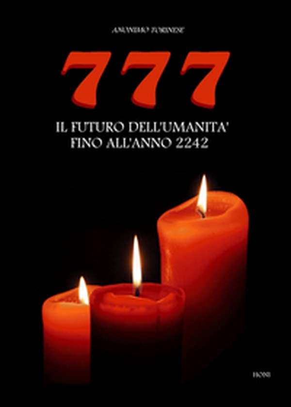 777. Il futuro dell'umanità fino al 2242 - Librerie.coop 777. Il futuro dell'umanità fino al 2242 - Librerie.coop