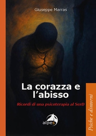 La corazza e l'abisso. Ricordi di una psicoterapia al SerD - Librerie.coop