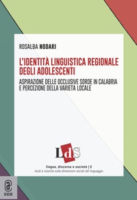 L'identità linguistica regionale degli adolescenti. Aspirazione delle occlusive sorde in Calabria e percezione della varietà locale - Librerie.coop