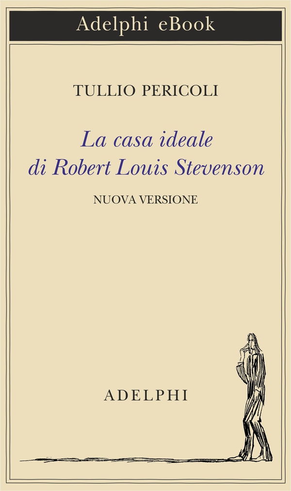 La casa ideale di Robert Louis Stevenson - Librerie.coop La casa ideale di Robert Louis Stevenson - Librerie.coop