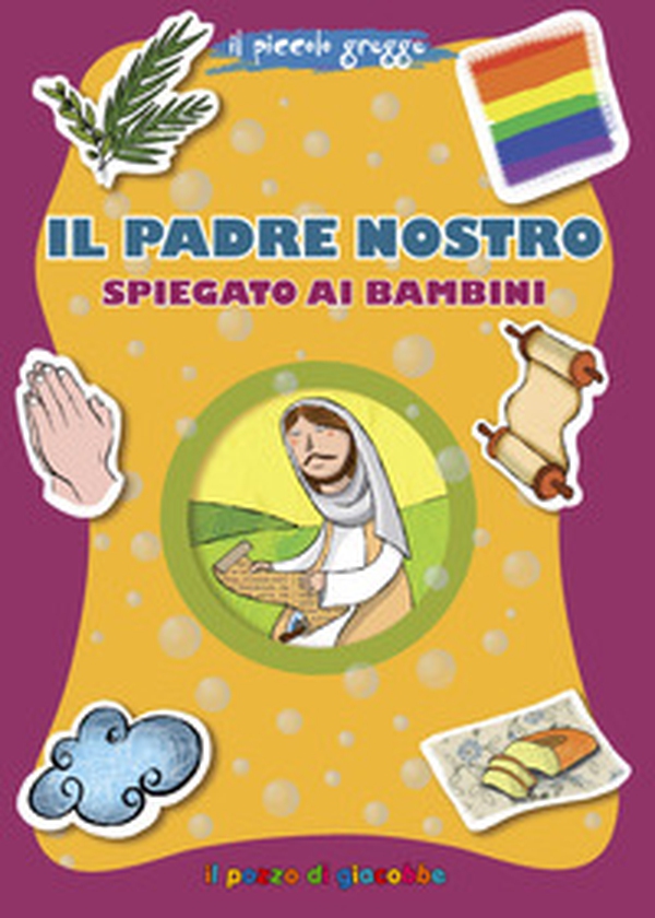 Il Padre Nostro spiegato ai bambini - Librerie.coop Il Padre Nostro spiegato ai bambini - Librerie.coop