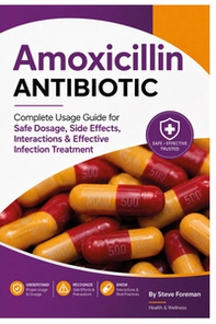 Amoxicillin antibiotic. Complete usage guide for safe dosage, side effects, interactions & effective infection treatment - Librerie.coop