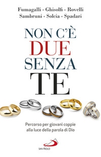 Non c'è due senza te. Percorso per giovani coppie alla luce della Parola di Dio - Librerie.coop Non c'è due senza te. Percorso per giovani coppie alla luce della Parola di Dio - Librerie.coop