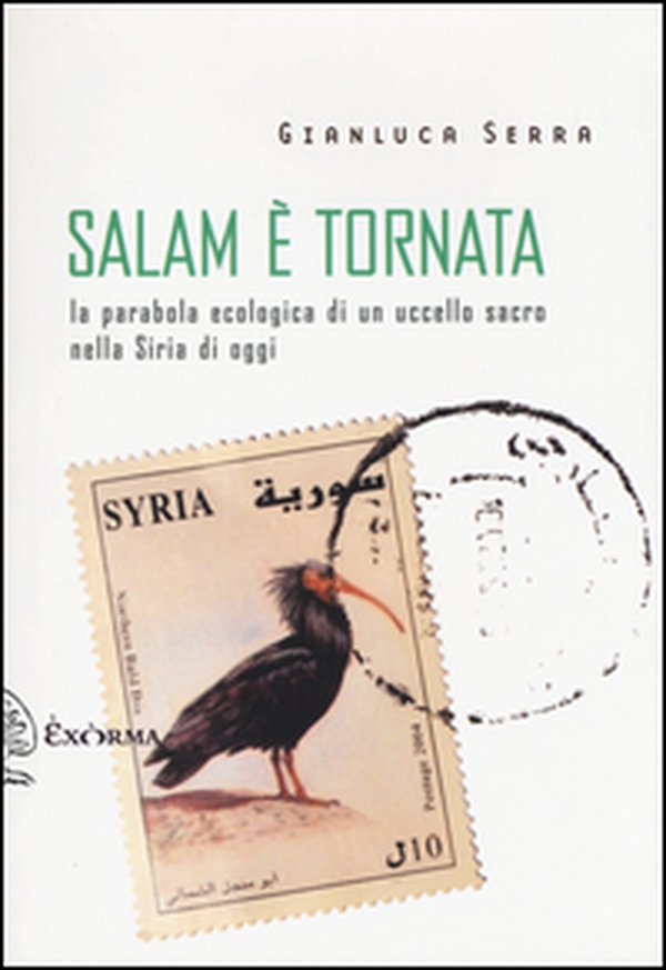 Salam è tornata. La parabola ecologica di un uccello sacro nella Siria di oggi - Librerie.coop Salam è tornata. La parabola ecologica di un uccello sacro nella Siria di oggi - Librerie.coop