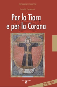 Per la tiara e la corona - Librerie.coop Per la tiara e la corona - Librerie.coop