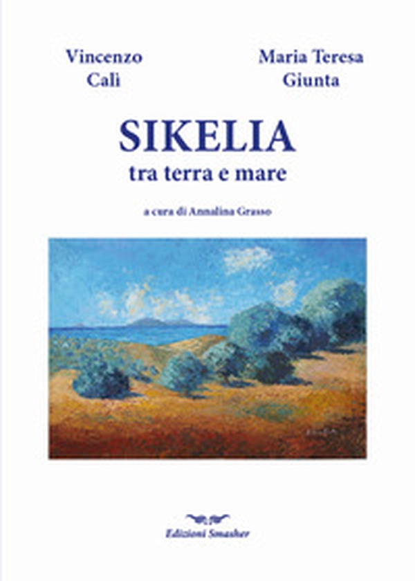 Sikelia tra terra e mare - Librerie.coop Sikelia tra terra e mare - Librerie.coop