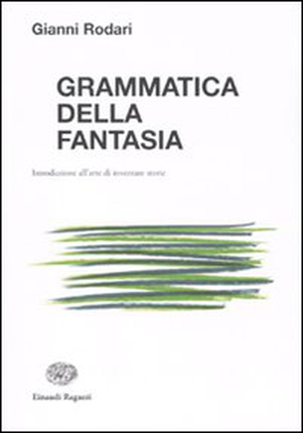 Grammatica della fantasia. Introduzione all'arte di inventare storie - Librerie.coop Grammatica della fantasia. Introduzione all'arte di inventare storie - Librerie.coop