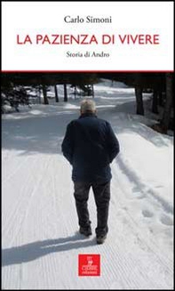 La pazienza di vivere. Storia di Andro - Librerie.coop