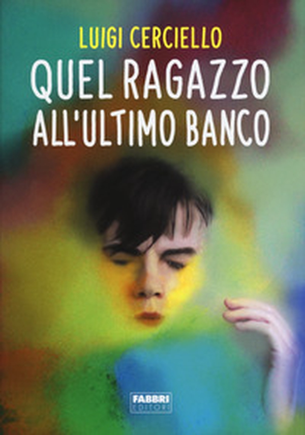 Quel ragazzo all'ultimo banco - Librerie.coop Quel ragazzo all'ultimo banco - Librerie.coop