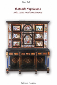 Il mobile napoletano nella storia e nell'arredamento - Librerie.coop