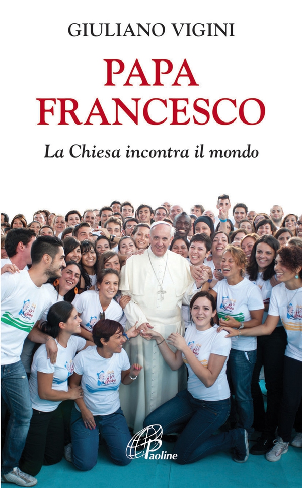Papa Francesco. La Chiesa incontra il mondo - Librerie.coop Papa Francesco. La Chiesa incontra il mondo - Librerie.coop