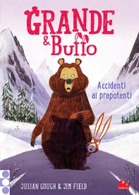 Grande & Buffo. Accidenti ai prepotenti - Vol. 5 - Librerie.coop