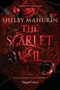 The Scarlet Veil. La cacciatrice e il vampiro  1 - Librerie.coop The Scarlet Veil. La cacciatrice e il vampiro  1 - Librerie.coop