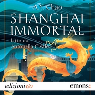 Shanghai immortal - Librerie.coop Shanghai immortal - Librerie.coop