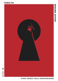 Misure attive. Storia segreta della disinformazione - Librerie.coop