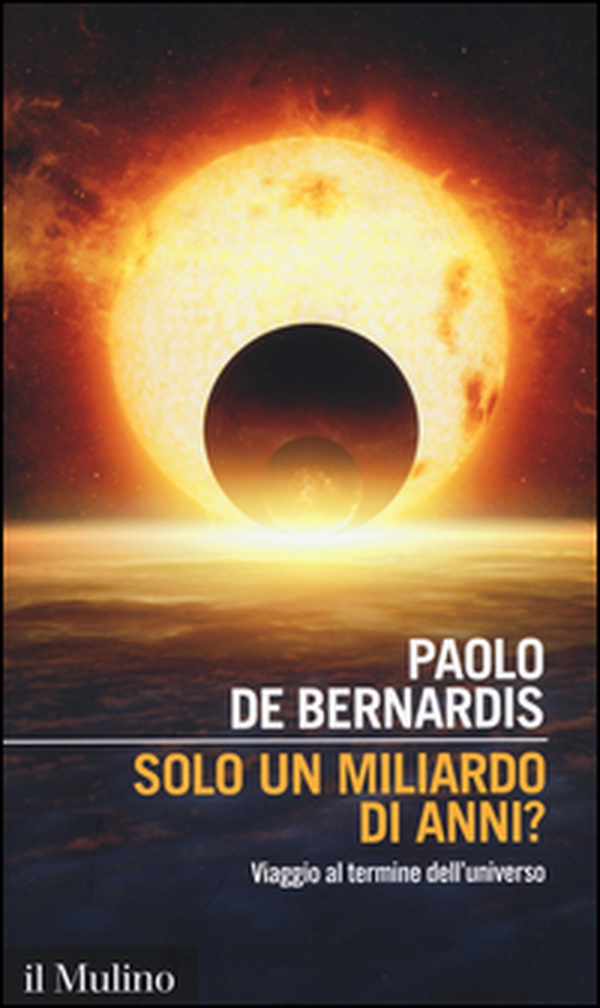 Solo un miliardo di anni? Viaggio al termine dell'universo - Librerie.coop Solo un miliardo di anni? Viaggio al termine dell'universo - Librerie.coop
