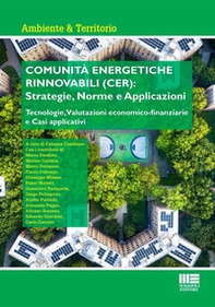 Comunità energetiche rinnovabili (CER): strategie, norme e applicazioni. Tecnologie, valutazioni economico-finanziarie e casi applicativi - Librerie.coop