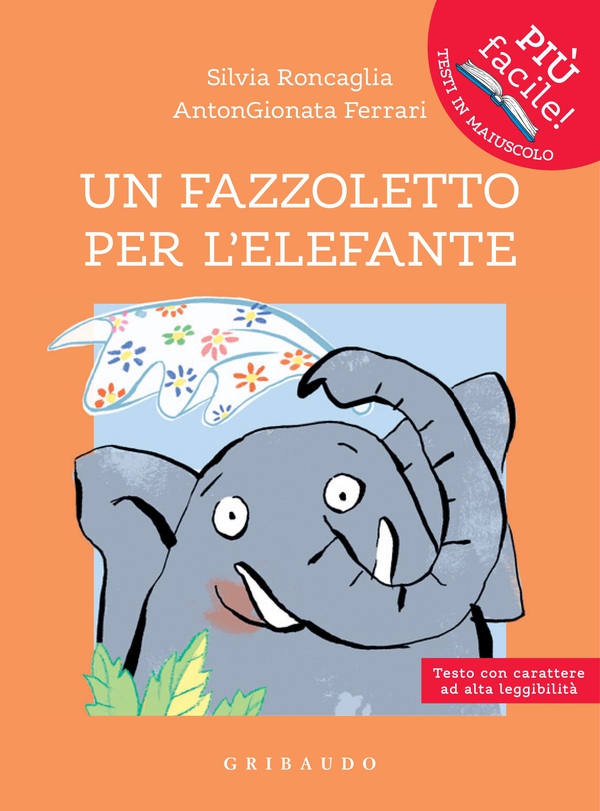 Un fazzoletto per l'elefante - Librerie.coop Un fazzoletto per l'elefante - Librerie.coop
