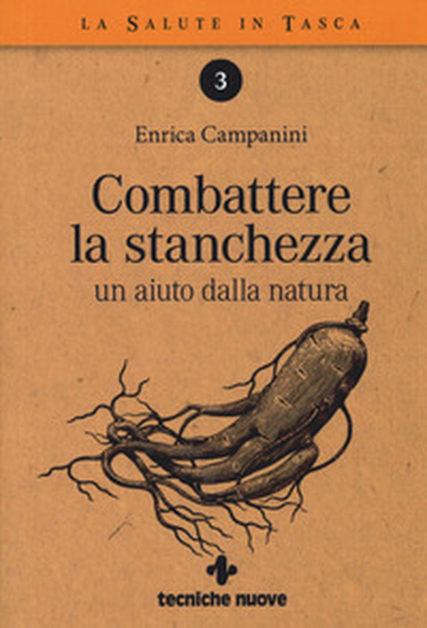 Combattere la stanchezza. Un aiuto dalla natura - Librerie.coop Combattere la stanchezza. Un aiuto dalla natura - Librerie.coop