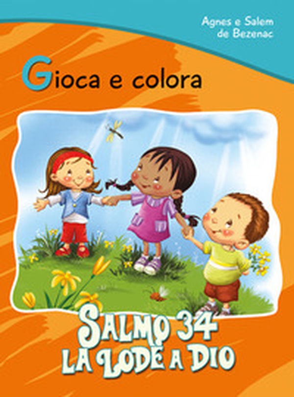 Salmo 34. La lode a Dio. Gioca e colora - Librerie.coop Salmo 34. La lode a Dio. Gioca e colora - Librerie.coop