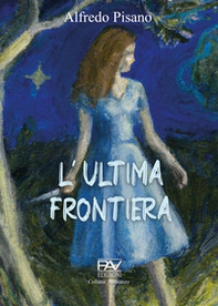 L'ultima frontiera - Librerie.coop L'ultima frontiera - Librerie.coop