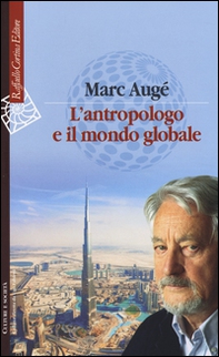 L'antropologo e il mondo globale - Librerie.coop L'antropologo e il mondo globale - Librerie.coop