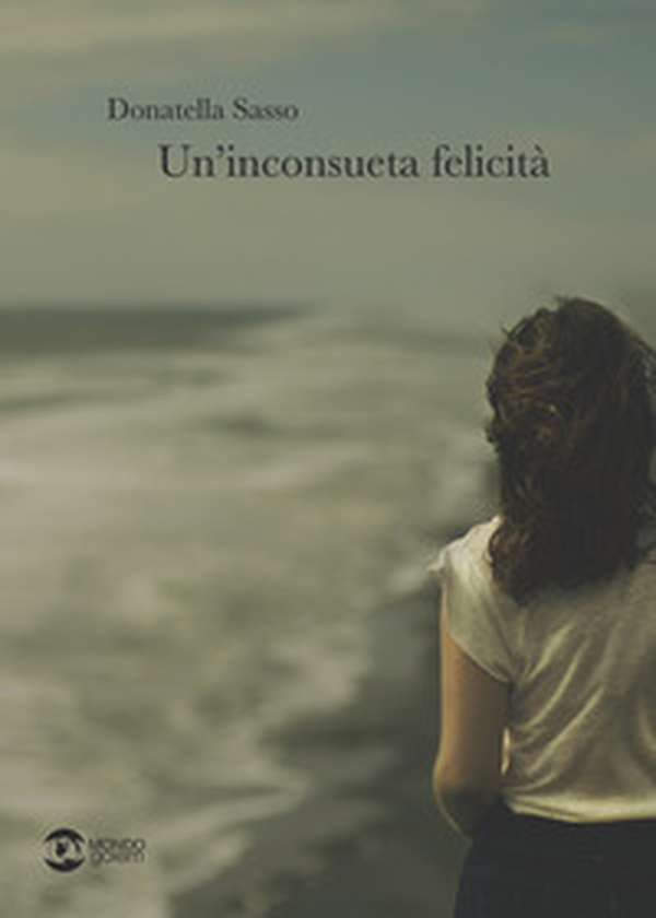 Un'inconsueta felicità - Librerie.coop Un'inconsueta felicità - Librerie.coop