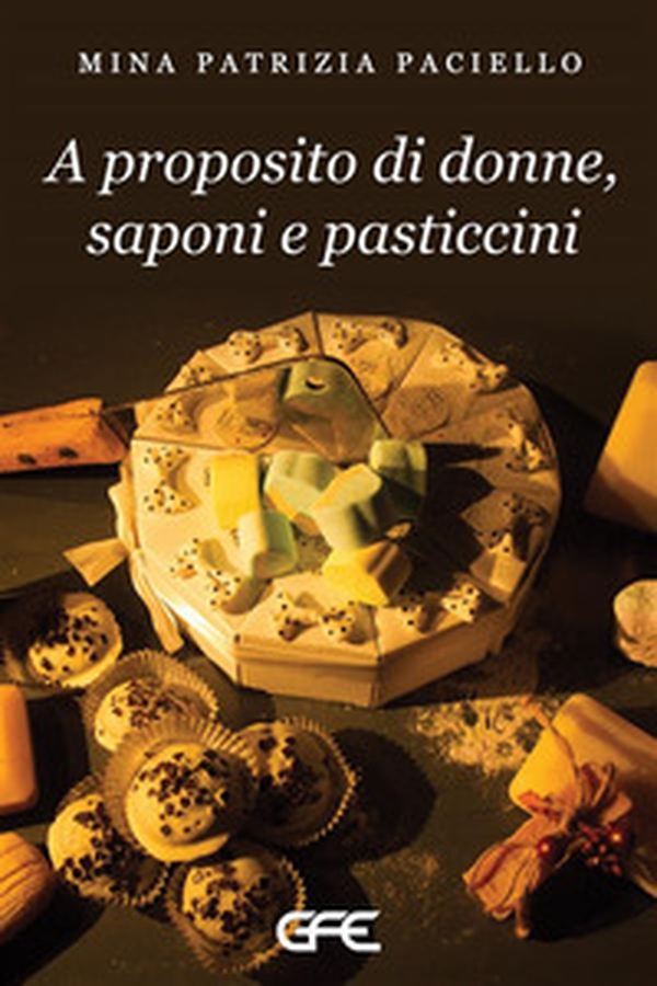A proposito di donne, saponi e pasticcini - Librerie.coop A proposito di donne, saponi e pasticcini - Librerie.coop