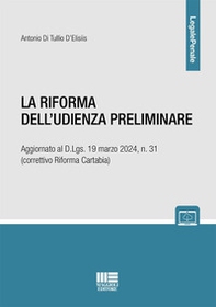 La riforma dell'udienza preliminare. Aggiornato al D.Lgs. 19 marzo 2024, n. 31 (correttivo Riforma Cartabia) - Librerie.coop