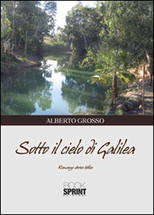 Sotto il cielo di Galilea - Librerie.coop Sotto il cielo di Galilea - Librerie.coop