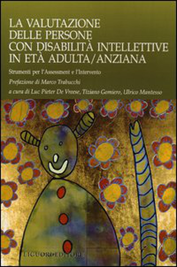 La valutazione delle persone con disabilità intellettive in età adulta/anziana. Strumenti per l'assessment e l'intervento - Librerie.coop La valutazione delle persone con disabilità intellettive in età adulta/anziana. Strumenti per l'assessment e l'intervento - Librerie.coop