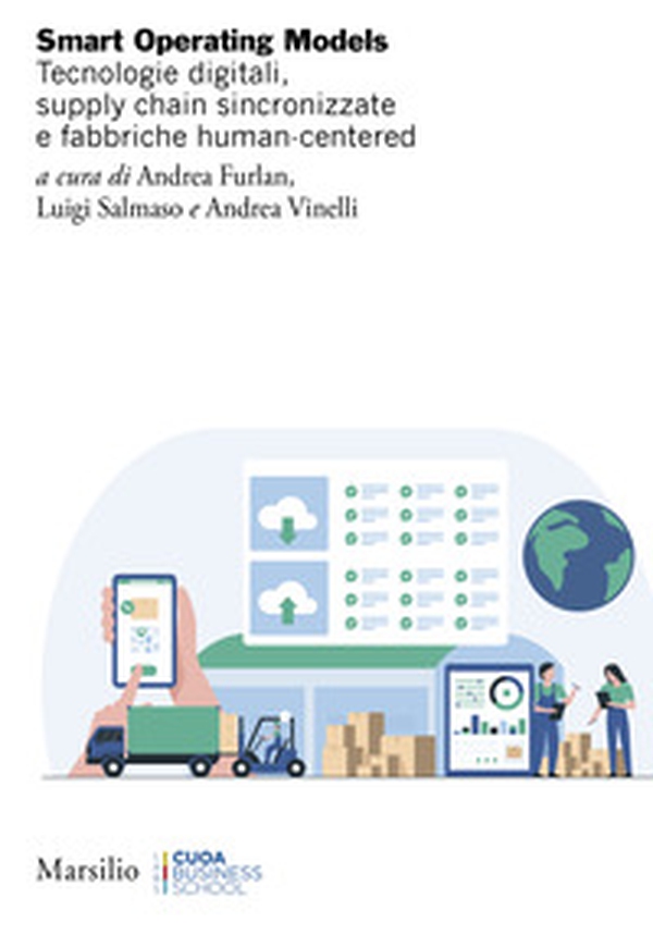 Smart Operating Models. Tecnologie digitali, supply chain sincronizzate e fabbriche human-centered - Librerie.coop Smart Operating Models. Tecnologie digitali, supply chain sincronizzate e fabbriche human-centered - Librerie.coop