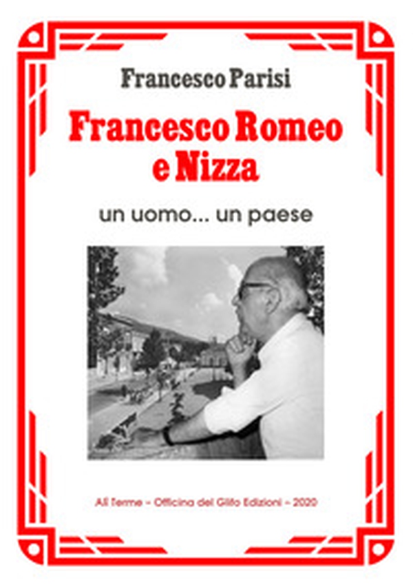 Francesco Romeo e Nizza. Un uomo... un paese - Librerie.coop Francesco Romeo e Nizza. Un uomo... un paese - Librerie.coop