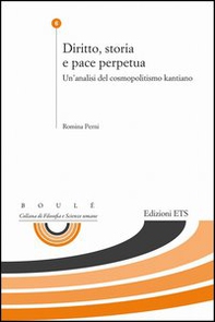 Diritto, storia e pace perpetua. Un'analisi del cosmopolitismo kantiano - Librerie.coop