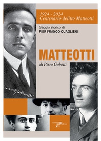 1924-2024 centenario delitto Matteotti-Matteotti di Piero Gobetti - Librerie.coop