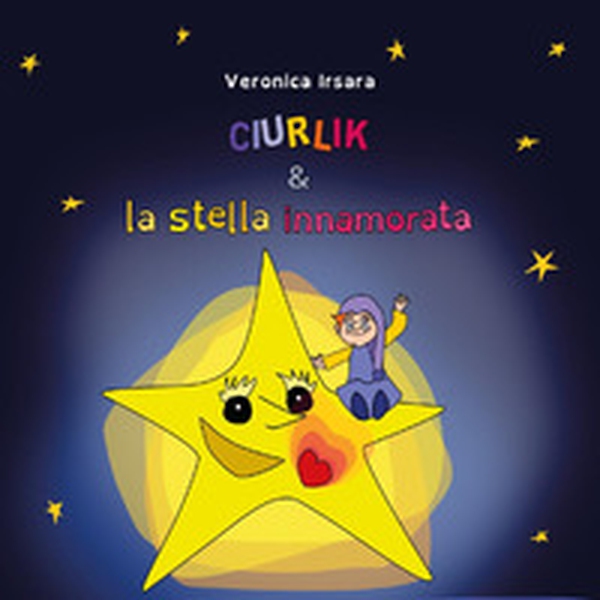 Ciurlik e la stella innamorata - Librerie.coop Ciurlik e la stella innamorata - Librerie.coop