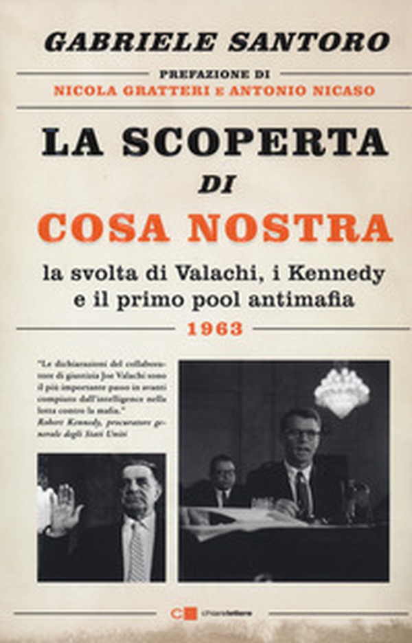 La scoperta di Cosa Nostra. La svolta di Valachi, i Kennedy e il primo pool antimafia - Librerie.coop La scoperta di Cosa Nostra. La svolta di Valachi, i Kennedy e il primo pool antimafia - Librerie.coop