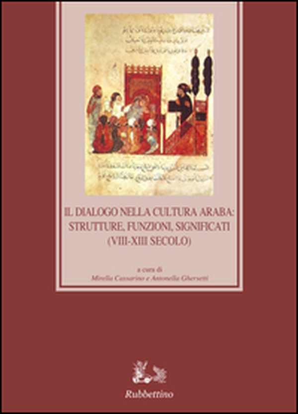 Il dialogo nella cultura araba: strutture, funzioni, significati (VIII-XIII secolo) - Librerie.coop Il dialogo nella cultura araba: strutture, funzioni, significati (VIII-XIII secolo) - Librerie.coop