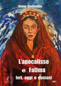 L'apocalisse e Fatima. Ieri, oggi e domani - Librerie.coop