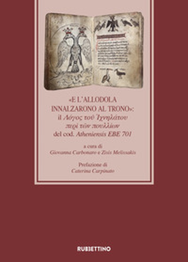 «E l'allodola innalzarono al trono»: il ???o? ?o? ???????o? ???? ??? ?o?????? del cod. Atheniensis EBE 701 - Librerie.coop «E l'allodola innalzarono al trono»: il ???o? ?o? ???????o? ???? ??? ?o?????? del cod. Atheniensis EBE 701 - Librerie.coop