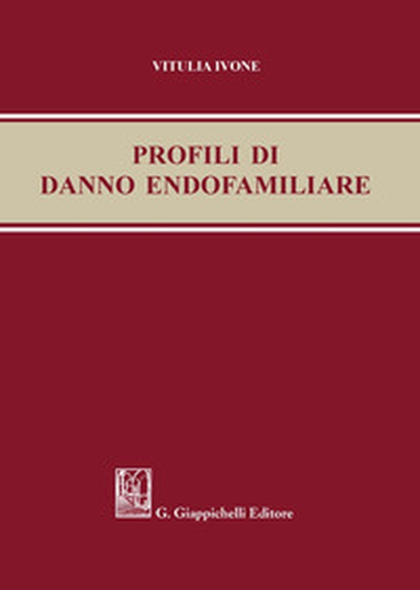 Profili di danno endofamiliare - Librerie.coop Profili di danno endofamiliare - Librerie.coop