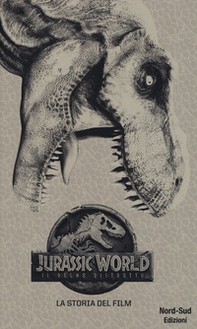 Jurassic world, il regno distrutto. La storia del film - Librerie.coop Jurassic world, il regno distrutto. La storia del film - Librerie.coop