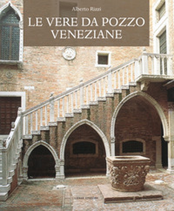 Le vere da pozzo veneziane - Librerie.coop Le vere da pozzo veneziane - Librerie.coop