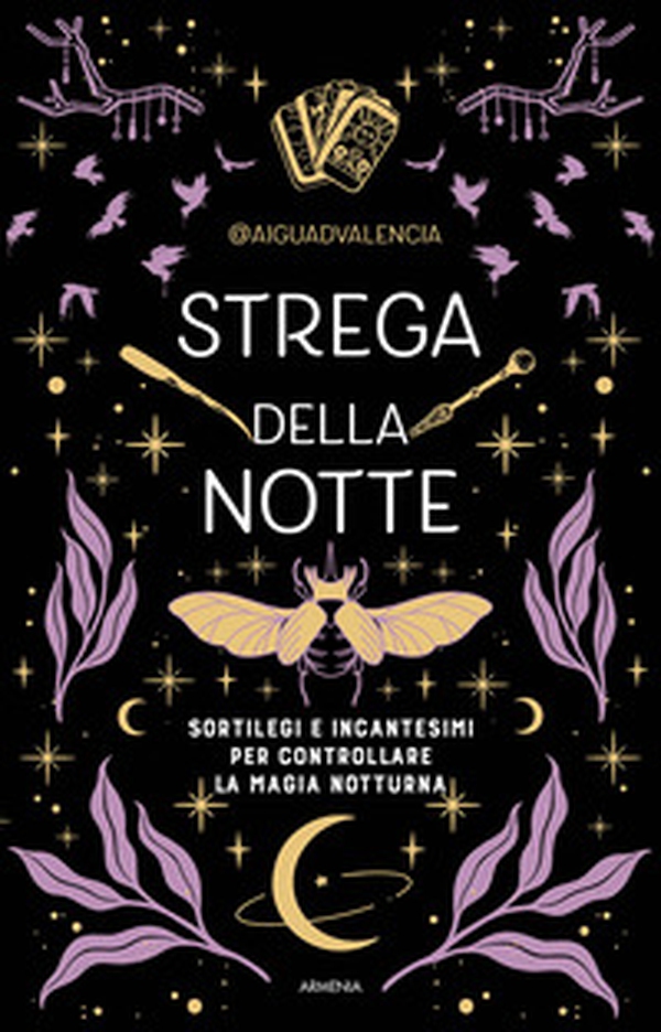 Strega della notte. Sortilegi e incantesimi per controllare la magia notturna - Librerie.coop