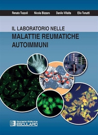 Il laboratorio nelle malattie reumatiche autoimmuni - Librerie.coop